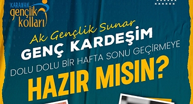 AK GENÇLİK, HAFTA SONU GENÇLER İÇİN DOLU DOLU BİR PROGRAM DÜZENLİYOR