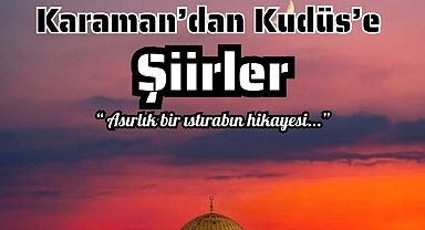 ŞİİRLER KUDÜS’ÜN SESİ OLACAK.