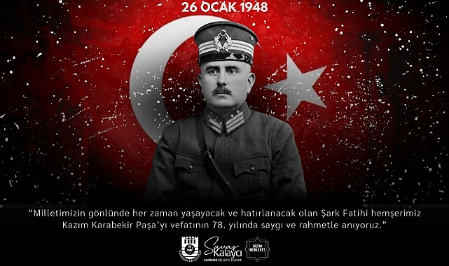 BELEDİYE BAŞKANI SAVAŞ KALAYCI’NIN KAZIM KARABEKİR PAŞA’YI ANMA MESAJI