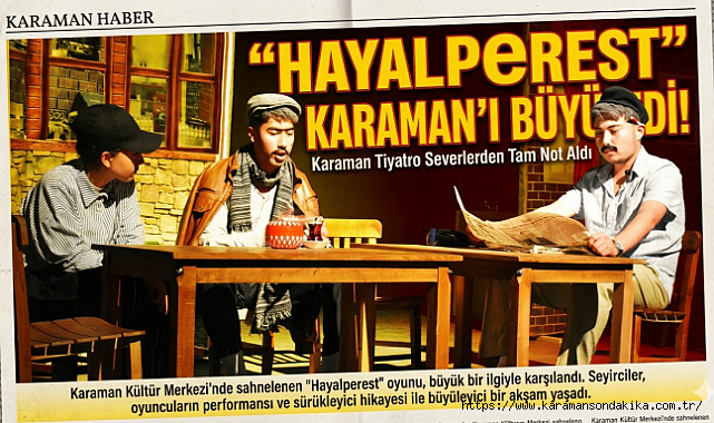 Hayalperest" Karaman’ı Büyüledi!