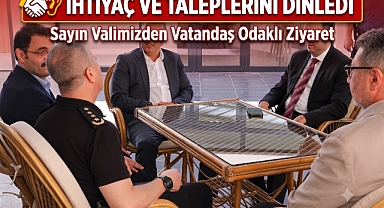 ihtiyaç ve taleplerini dinledi